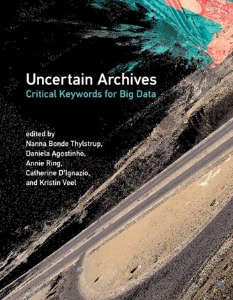 Cover of Uncertain Archives: Critical Keywords for Big Data